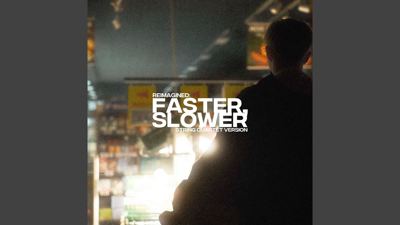 Faster, Slower (Reimagined: String Quartet Version) - YouTube