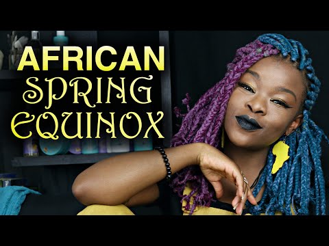 SPRING EQUINOX BREAKDOWN (The African New Year & Origin of Easter)