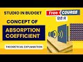 Absorption coefficient  studio in budget  free course in hindi