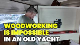 Why Boat Cabinetry Is So Difficult (Old Yacht Refit Gets Complicated)