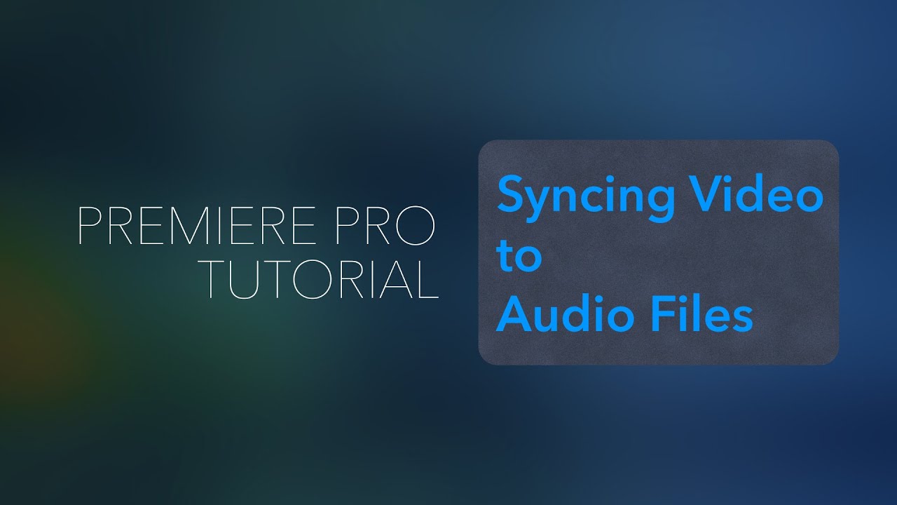 Sync Audio and Video Files in Premiere YouTube