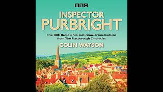 Inspector Purbright: Five BBC Radio 4 full-cast crime dramatisations from The Flaxborough Chronicles
