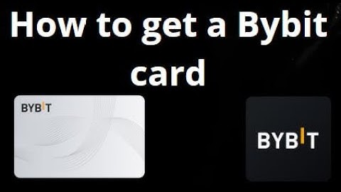 How to get a Bybit card – Complete step by step guide