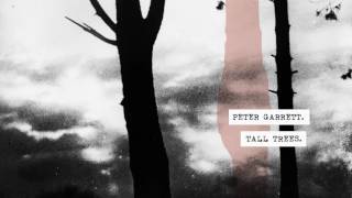 Vignette de la vidéo "Peter Garrett - Tall Trees [Official Audio]"