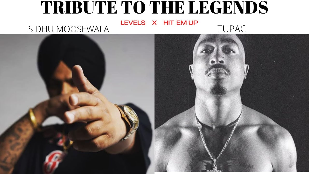 Tribute to the legends || Levels x Hit 'em up || Sidhu Moosewala || Tupac Shakur