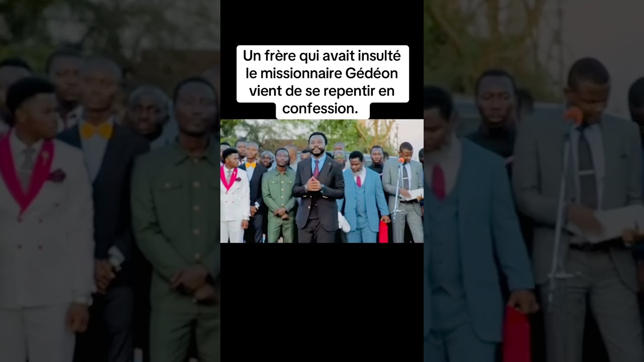 Un frère qui avait insulté le missionnaire Gédéon vient de se repentir en confession.