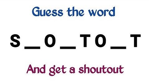 first one to guess the right word gets a shoutout