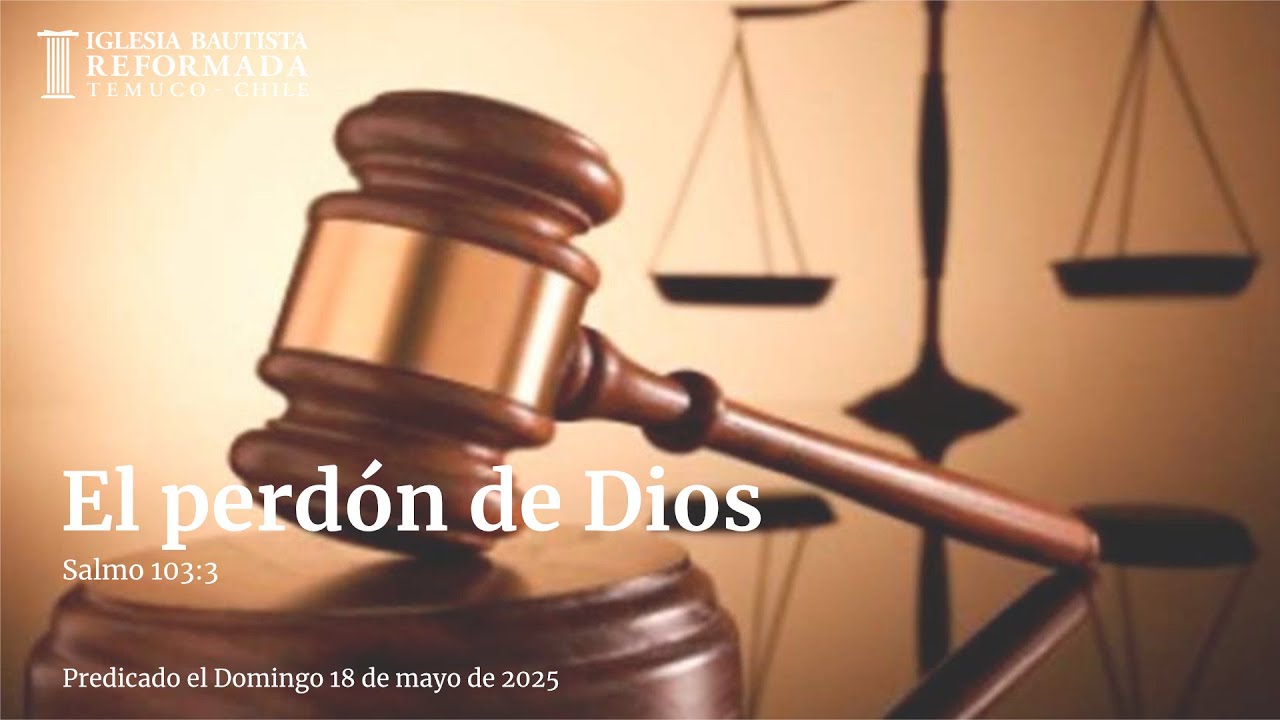 El perdón de Dios (Sermón Evangelístico 18 de Mayo de 2025)