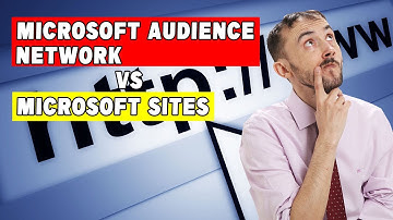 "The Entire Microsoft Audience Network" Vs. "Microsoft Sites & Select Traffic" On Microsoft/Bing Ads