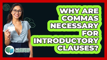 Why Are Commas Necessary For Introductory Clauses?