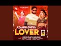Azamgadhiya Lover (Bhojpuri Song)