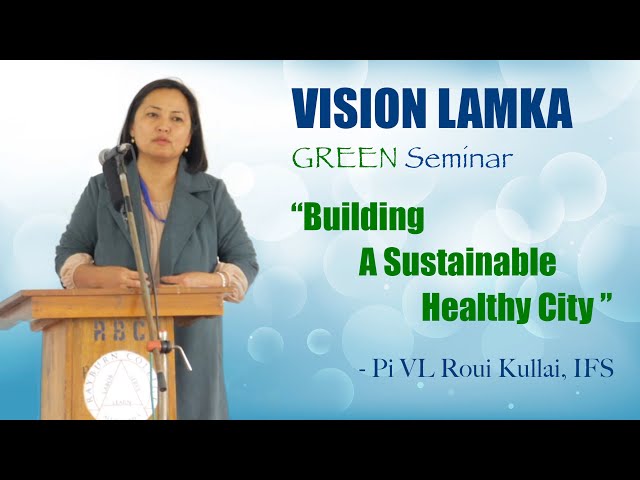 Building A Sustainable Healthy City - Pi VL Roui Kullai, IFS | VL Green Seminar (10-12-2021) class=