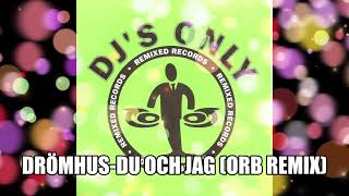 Drömhus - Du Och Jag Orb Remix