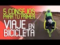 5 consejos para tu primer viaje en bicicleta