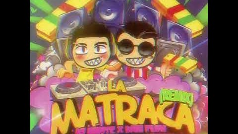 LA MATRACA REMIX Dj NIÑOTE x DANI FLOW