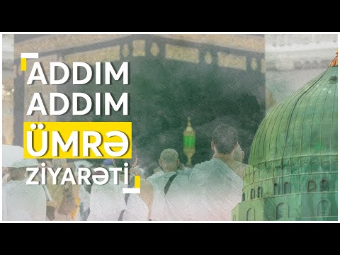 Addım-Addım Ümrə Ziyarəti - Uzaq Diyarlardan