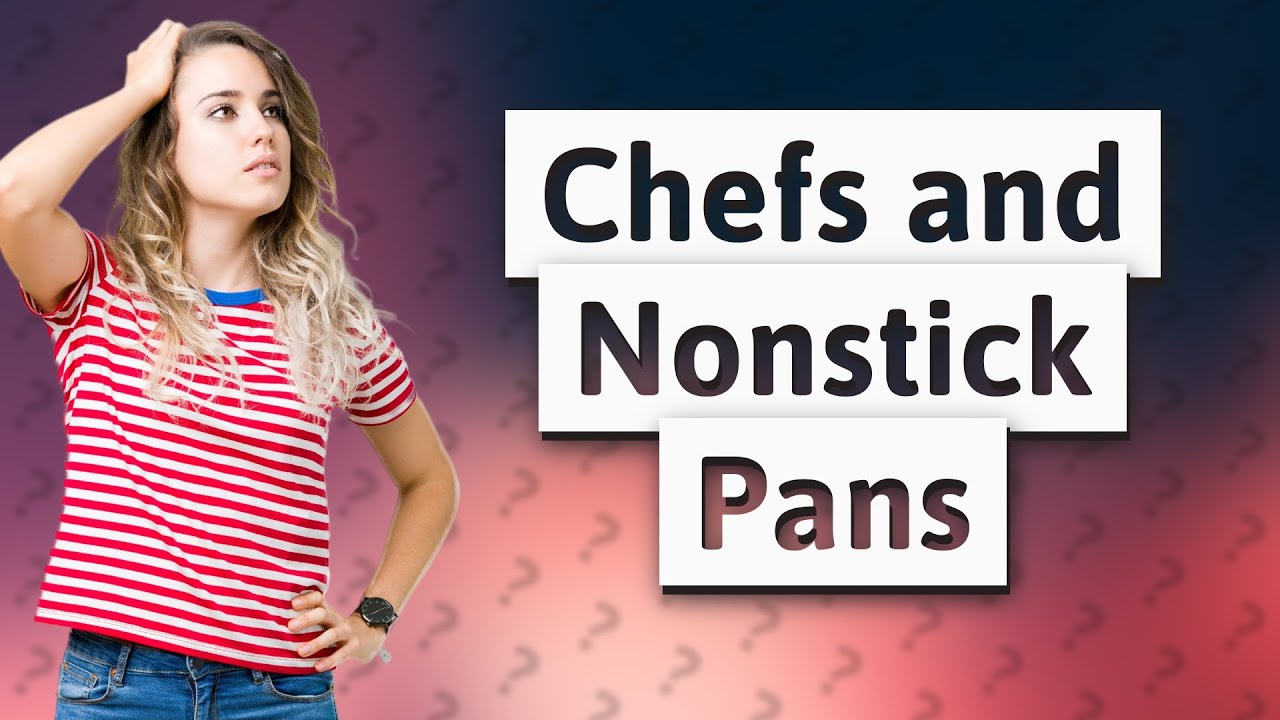 Do real chefs use nonstick pans? YouTube