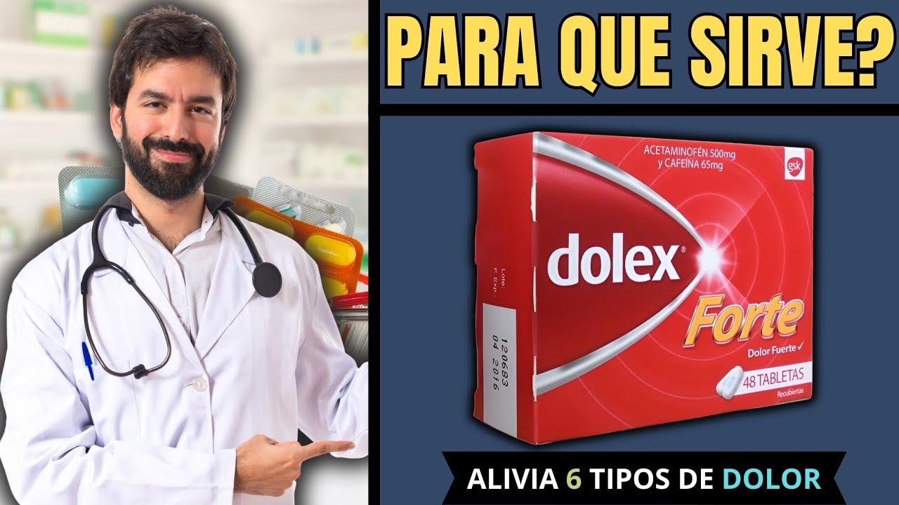 DOLEX FORTE💊¿Cómo se usa? ALIVIO para el DOLOR, USOS ,BENEFICIOS y más