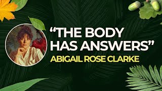Abigail Rose Clarke on slowing down and widening time | Returning Home to Our Bodies