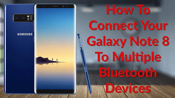 How To Connect Your Galaxy Note 8 To 2 Bluetooth Devices At The Same Time - YouTube Tech Guy