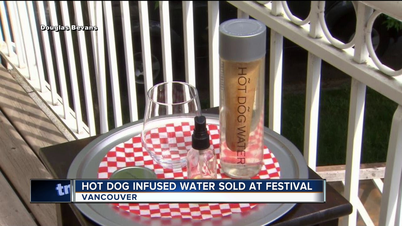 Hot dog infused water sold at festival in Vancouver YouTube