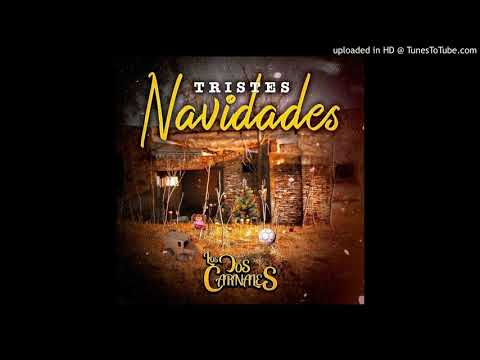 Los Dos Carnales - Tristes Navidades.