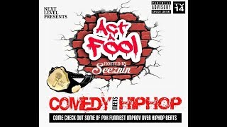 Act A Fool Show - Episode 1 - Hood Wild N Out