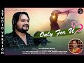 Only for u song new odia song   humane sagar   sushree sangeeta dalai  nihar ranjan