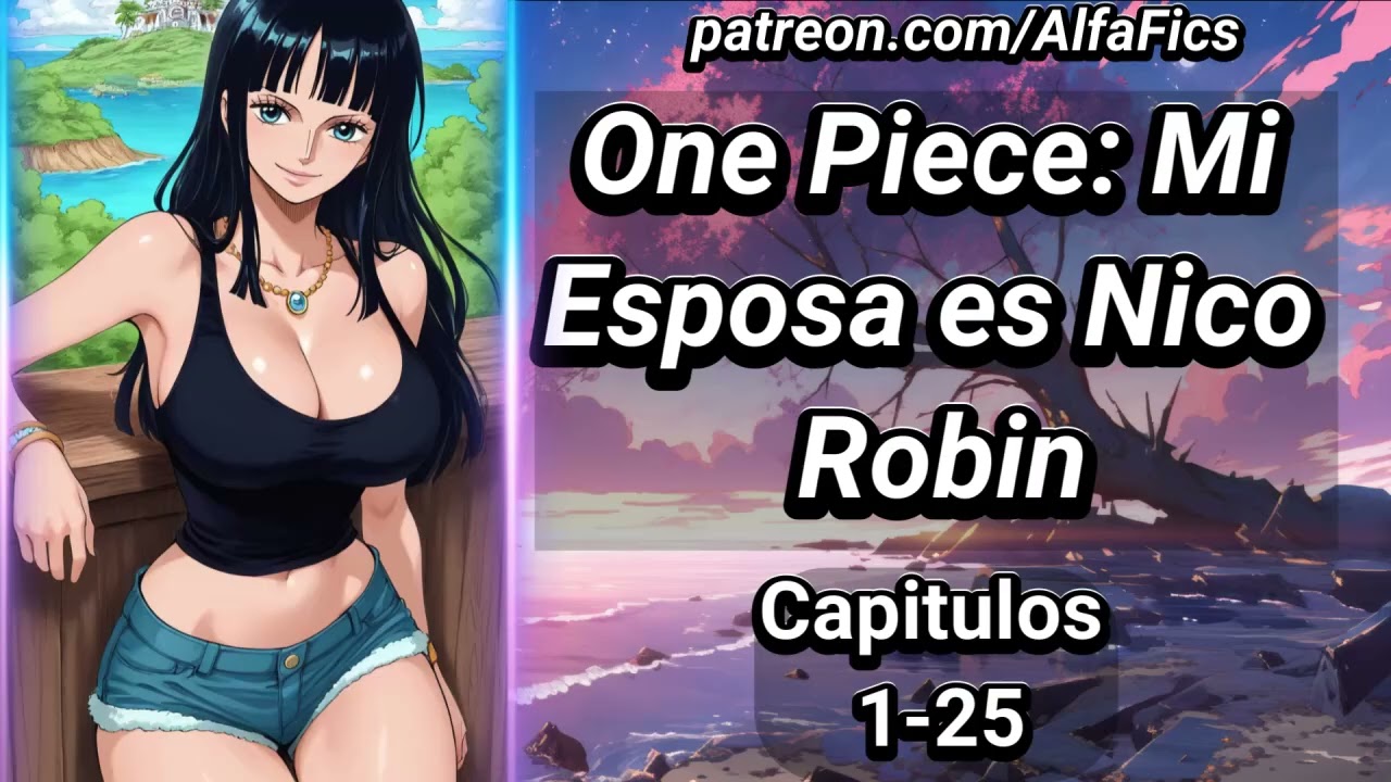 One Piece: Mi Esposa es Nico Robin - Capítulos 1-25