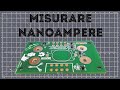 Misurare Correnti di NanoAmpere con un Normale Multimetro (tester)? Possibile con il MicroCurrent