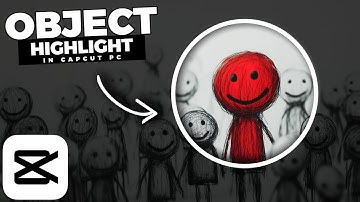 How To HIGHLIGHT Moving OBJECTS In CapCut PC