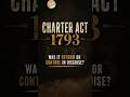 ⚖️ Charter Act of 1793 — Stronger Control, Bigger Consequences 🇬🇧📜 #history #britishindia #upsc #ias