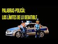 Una reflexión sobre las palabras-policía