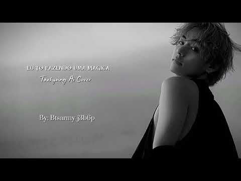 Taehyung | EU TO FAZENDO UMA MAGICA | (AI COVER)
