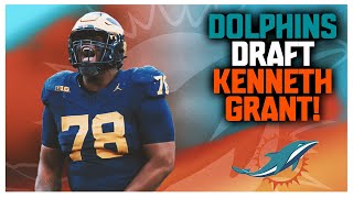 The Miami Dolphins Draft Kenneth Grant!
