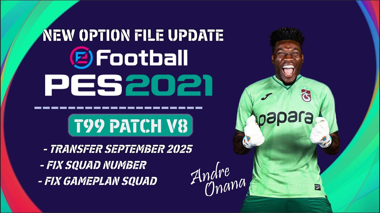 PES 2021 - T99 Patch V8 Option File update September 2025 | PES 2021 Patch 2026