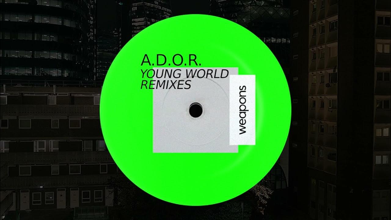 A.D.O.R. - Young World (Smokey Bubblin' B Remix) A.D.O.R. - Young World (Smokey Bubblin' B Remix)