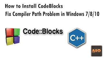 How to Install CodeBlocks IDE and Fix Compiler Error in Windows 7/8/10 2018