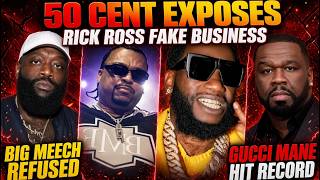 50 Cent EXPOSED Rick Ross FAKE BUSINESS! Big Meech REFUSED BUY HIT RECORD Gucci Mane Like a DUMMY