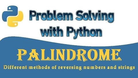 Palindrome | Python program to check whether a string/no. is palindrome. Problem Solving with Python