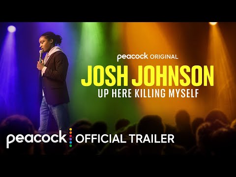 Josh Johnson: Up Here Killing Myself | Official Trailer | Peacock Original