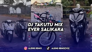 DJ TAKUTU ORIGINAL MIX EVER SALIKARA & FAHMY FAY SOUND JJ VIRAL TIKTOK FULL BASS TERBARU 2024 ASIKK🎧