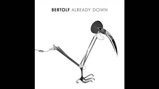 Video thumbnail of "Bertolf - Already Down"