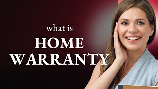 Understanding Home Warranties