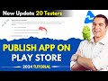 How to publish app on play store 2024  play console new policy how to publish app  20 tersters