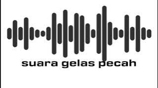 Suara gelas pecah