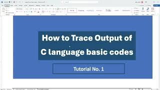 C Language Basic code Output Tracing Tutorial Lecture 1A