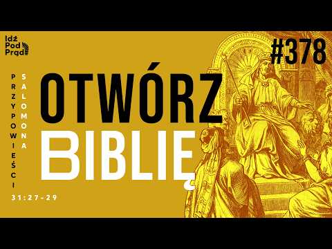 OTWÓRZ BIBLIĘ #378 | Przypowieści Salomona 31:27-29 episode artwork