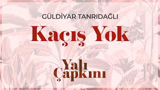 Kaçış Yok (Yalı Çapkını Original Soundtrack Vol.1) - Güldiyar Tanrıdağlı