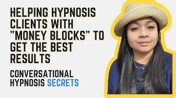 Helping Hypnosis Clients with "Money Blocks" to Get the Best Results | Covert Hypnosis